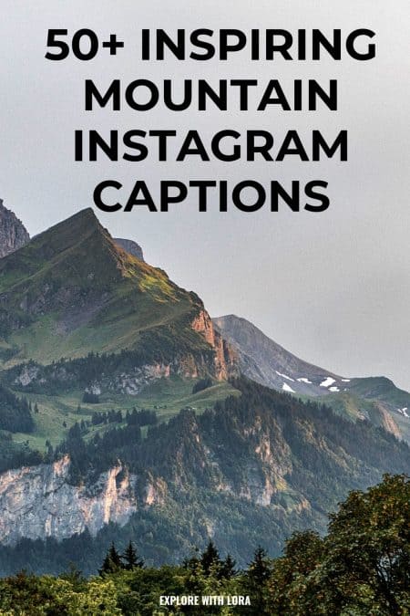 101 Mountain Quotes and Captions Perfect For Instagram – Explore With Lora