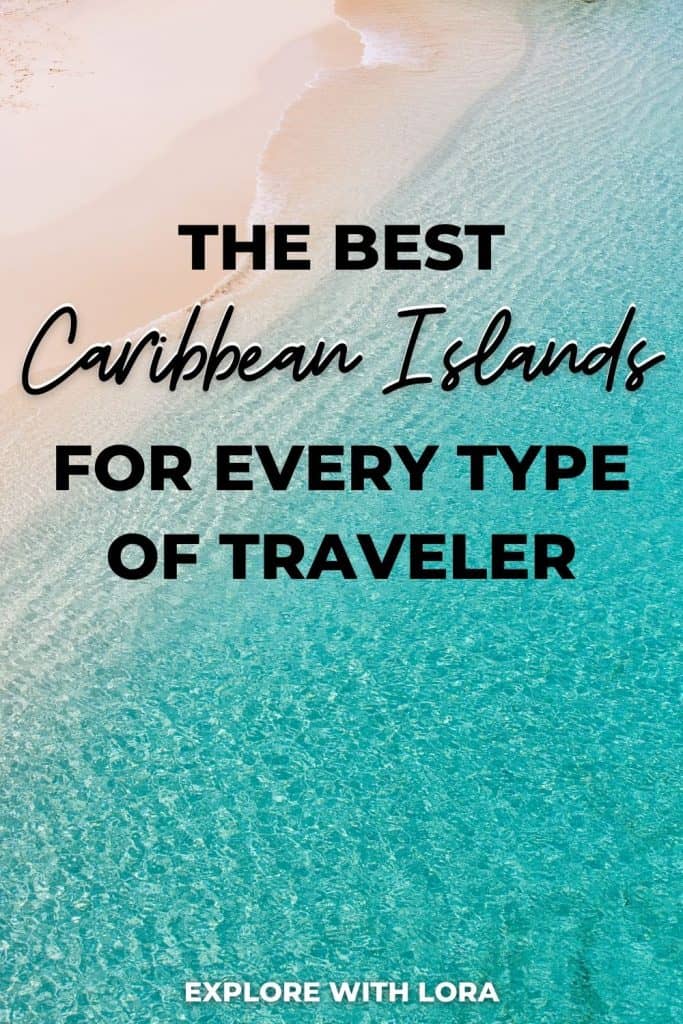 turquoise water fading into white sand with overlay text that reads the best caribbean islands for every type of traveler.
